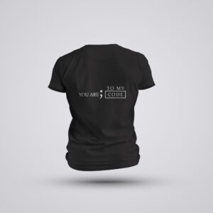 You Are To My Code T-shirt with programming-inspired graphic design